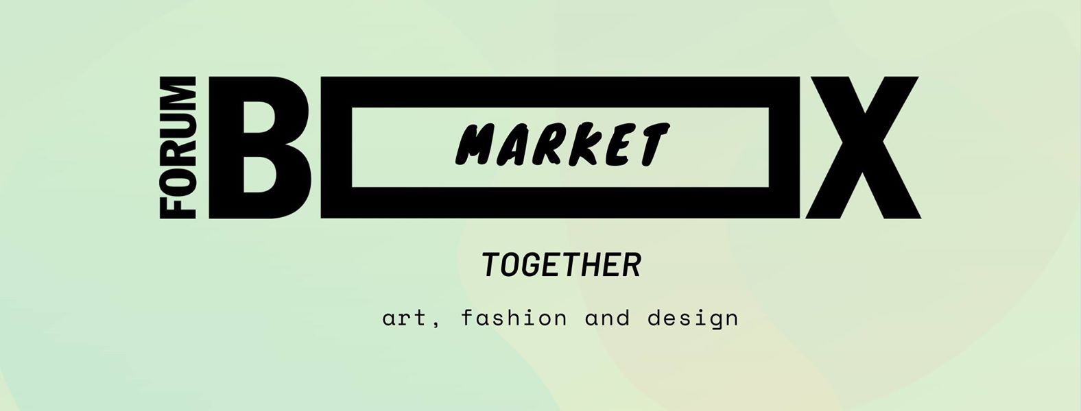 Forum Box Market Together – Art, Fashion and Design